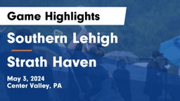 Southern Lehigh  vs Strath Haven  Game Highlights - May 3, 2024