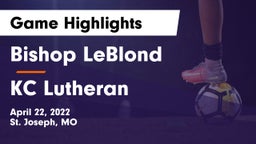 Bishop LeBlond  vs KC Lutheran Game Highlights - April 22, 2022