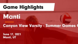 Manti  vs Canyon View Varsity - Summer Games Gold Bracket Game 1 Game Highlights - June 17, 2021