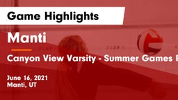 Manti  vs Canyon View Varsity - Summer Games Pool Play Round 2 Game Highlights - June 16, 2021
