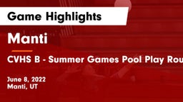 Manti  vs CVHS B - Summer Games Pool Play Round 1 Game Highlights - June 8, 2022
