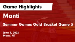 Manti  vs Summer Games Gold Bracket Game 3 Game Highlights - June 9, 2022