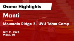 Manti  vs Mountain Ridge 2 - UVU Team Camp Game Highlights - July 11, 2022