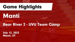 Manti  vs Bear River 2 - UVU Team Camp Game Highlights - July 12, 2022