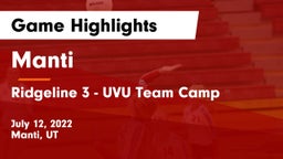 Manti  vs Ridgeline 3 - UVU Team Camp Game Highlights - July 12, 2022