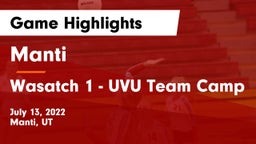 Manti  vs Wasatch 1 - UVU Team Camp Game Highlights - July 13, 2022