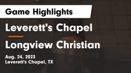Leverett's Chapel  vs Longview Christian  Game Highlights - Aug. 24, 2023