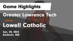 Greater Lawrence Tech  vs Lowell Catholic  Game Highlights - Jan. 28, 2022