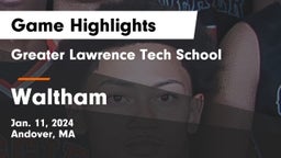 Greater Lawrence Tech School vs Waltham  Game Highlights - Jan. 11, 2024