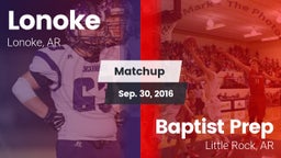 Matchup: Lonoke  vs. Baptist Prep 2016
