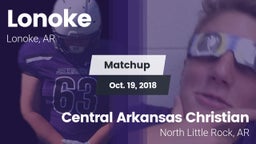 Matchup: Lonoke  vs. Central Arkansas Christian 2018