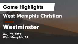 West Memphis Christian  vs Westminster  Game Highlights - Aug. 26, 2022