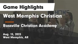 West Memphis Christian  vs Rossville Christian Academy  Game Highlights - Aug. 15, 2023