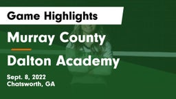 Murray County  vs Dalton Academy Game Highlights - Sept. 8, 2022