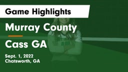 Murray County  vs Cass  GA Game Highlights - Sept. 1, 2022