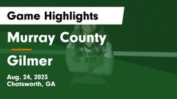 Murray County  vs Gilmer  Game Highlights - Aug. 24, 2023