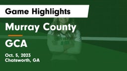 Murray County  vs GCA Game Highlights - Oct. 5, 2023