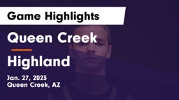 Queen Creek  vs Highland  Game Highlights - Jan. 27, 2023