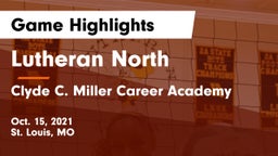 Lutheran North  vs Clyde C. Miller Career Academy Game Highlights - Oct. 15, 2021