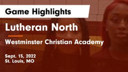 Lutheran North  vs Westminster Christian Academy Game Highlights - Sept. 15, 2022