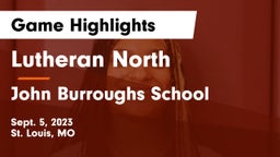 Lutheran North  vs John Burroughs School Game Highlights - Sept. 5, 2023