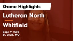 Lutheran North  vs Whitfield  Game Highlights - Sept. 9, 2023