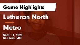 Lutheran North  vs Metro  Game Highlights - Sept. 11, 2023