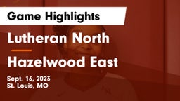 Lutheran North  vs Hazelwood East Game Highlights - Sept. 16, 2023
