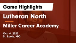 Lutheran North  vs Miller Career Academy Game Highlights - Oct. 6, 2023