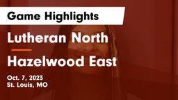 Lutheran North  vs Hazelwood East Game Highlights - Oct. 7, 2023