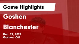 Goshen  vs Blanchester  Game Highlights - Dec. 22, 2023