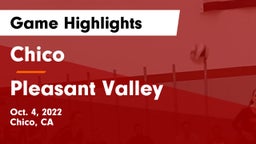 Chico  vs Pleasant Valley  Game Highlights - Oct. 4, 2022