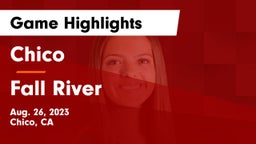 Chico  vs Fall River Game Highlights - Aug. 26, 2023