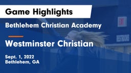 Bethlehem Christian Academy  vs Westminster Christian Game Highlights - Sept. 1, 2022