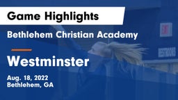 Bethlehem Christian Academy  vs Westminster  Game Highlights - Aug. 18, 2022