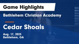 Bethlehem Christian Academy  vs Cedar Shoals   Game Highlights - Aug. 17, 2023