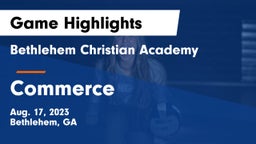 Bethlehem Christian Academy  vs Commerce  Game Highlights - Aug. 17, 2023