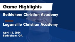 Bethlehem Christian Academy  vs Loganville Christian Academy Game Highlights - April 16, 2024