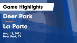 Deer Park  vs La Porte  Game Highlights - Aug. 13, 2022