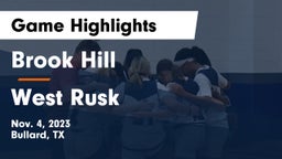 Brook Hill   vs West Rusk  Game Highlights - Nov. 4, 2023