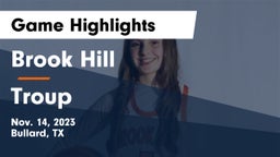 Brook Hill   vs Troup  Game Highlights - Nov. 14, 2023