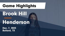 Brook Hill   vs Henderson  Game Highlights - Dec. 7, 2023