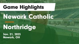 Newark Catholic  vs Northridge  Game Highlights - Jan. 21, 2023