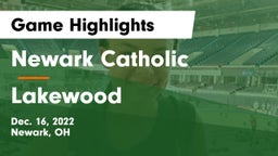 Newark Catholic  vs Lakewood  Game Highlights - Dec. 16, 2022