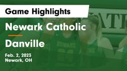 Newark Catholic  vs Danville  Game Highlights - Feb. 2, 2023