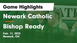 Newark Catholic  vs Bishop Ready  Game Highlights - Feb. 11, 2023