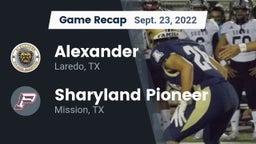 Recap: Alexander  vs. Sharyland Pioneer  2022