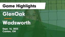 GlenOak  vs Wadsworth  Game Highlights - Sept. 16, 2023