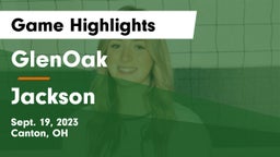 GlenOak  vs Jackson  Game Highlights - Sept. 19, 2023