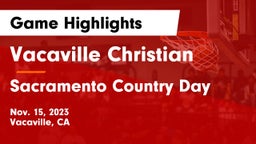 Vacaville Christian  vs Sacramento Country Day Game Highlights - Nov. 15, 2023